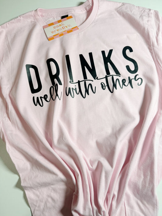 Adult T-shirt: Drinks Well With Others