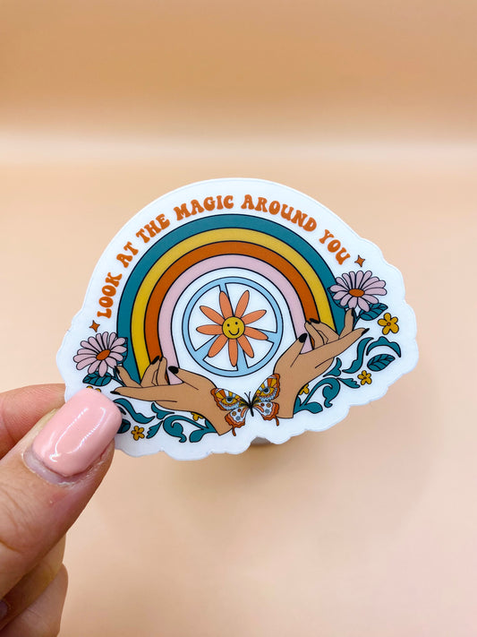 Die Cut Sticker: Floral Look At the Magic Around You