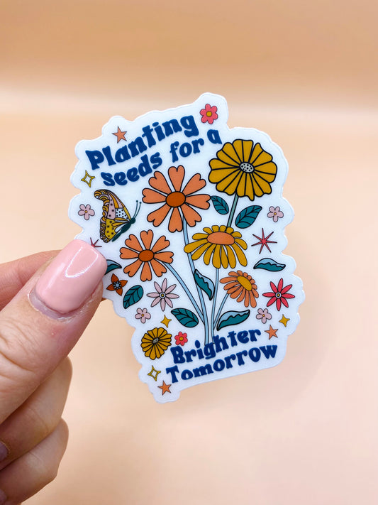 Die Cut Sticker: Floral Planting Seeds For a Brighter Tomorrow