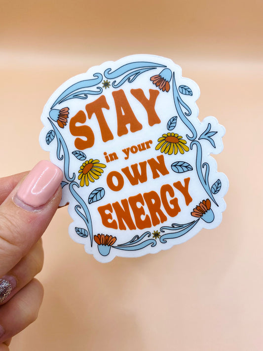 Die Cut Sticker: Floral Stay In Your Own Energy