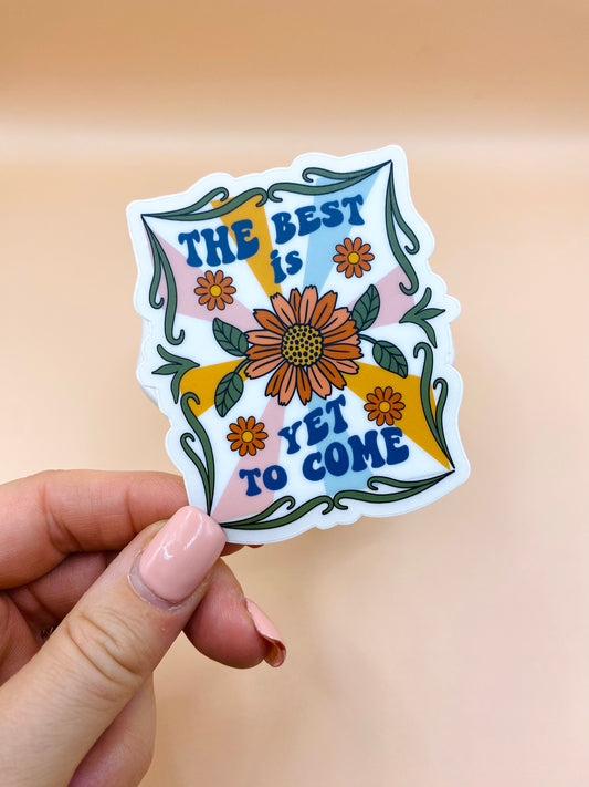 Die Cut Sticker: Floral The Best is Yet to Come