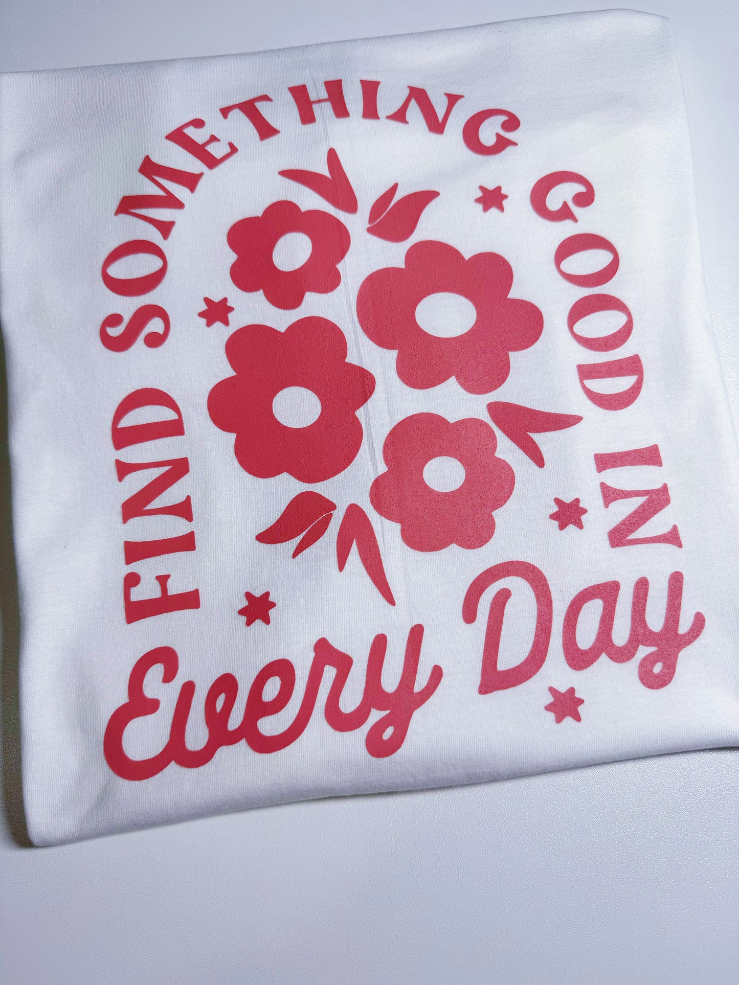 SALE Adult T-shirt Find Something Good In Every Day