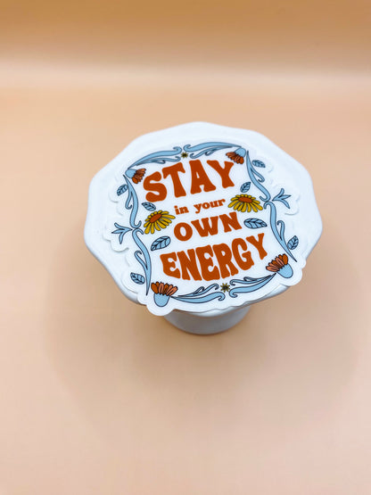 Die Cut Sticker: Floral Stay In Your Own Energy