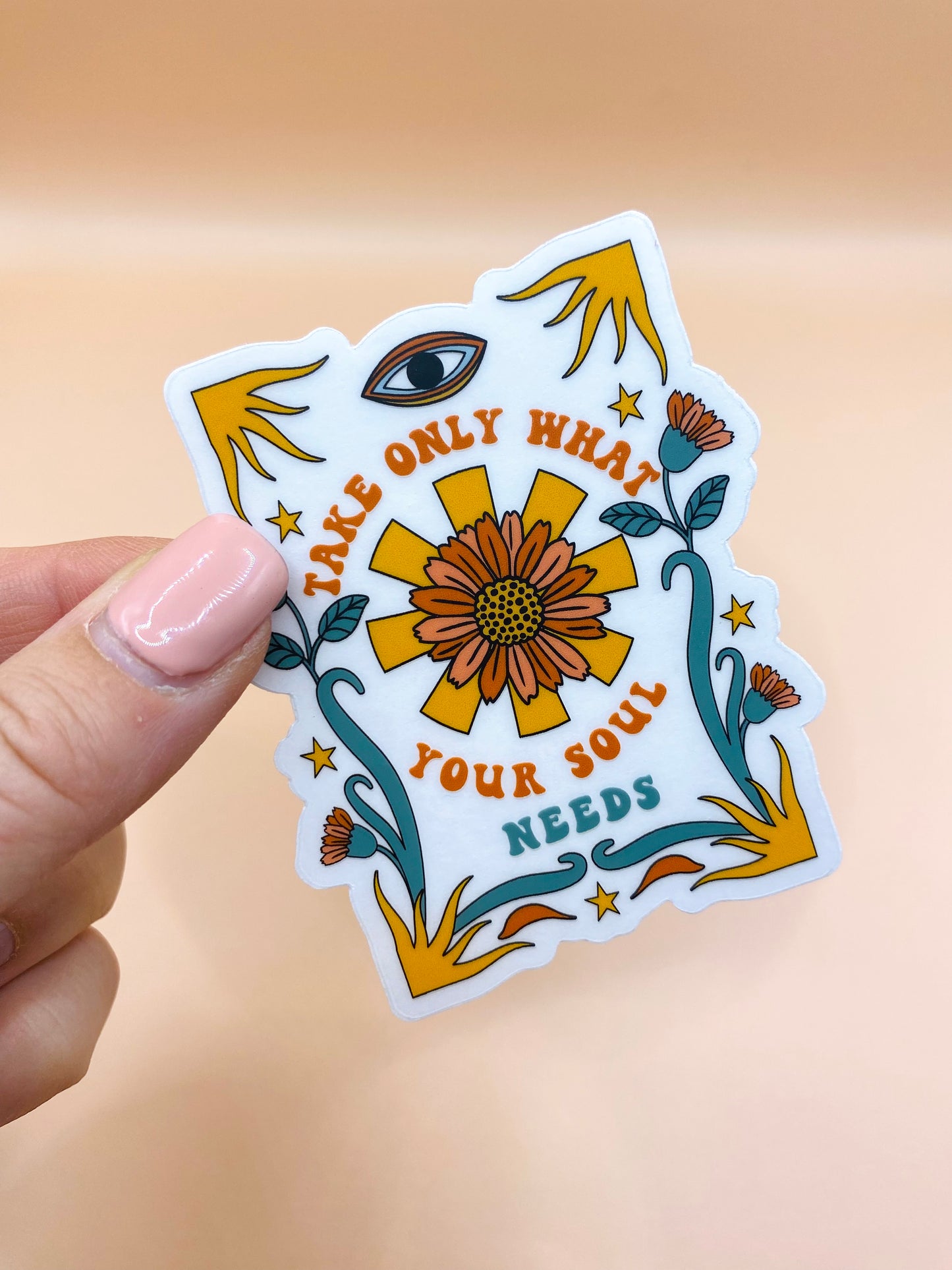 Die Cut Sticker: Floral Take Only What Your Soul Needs