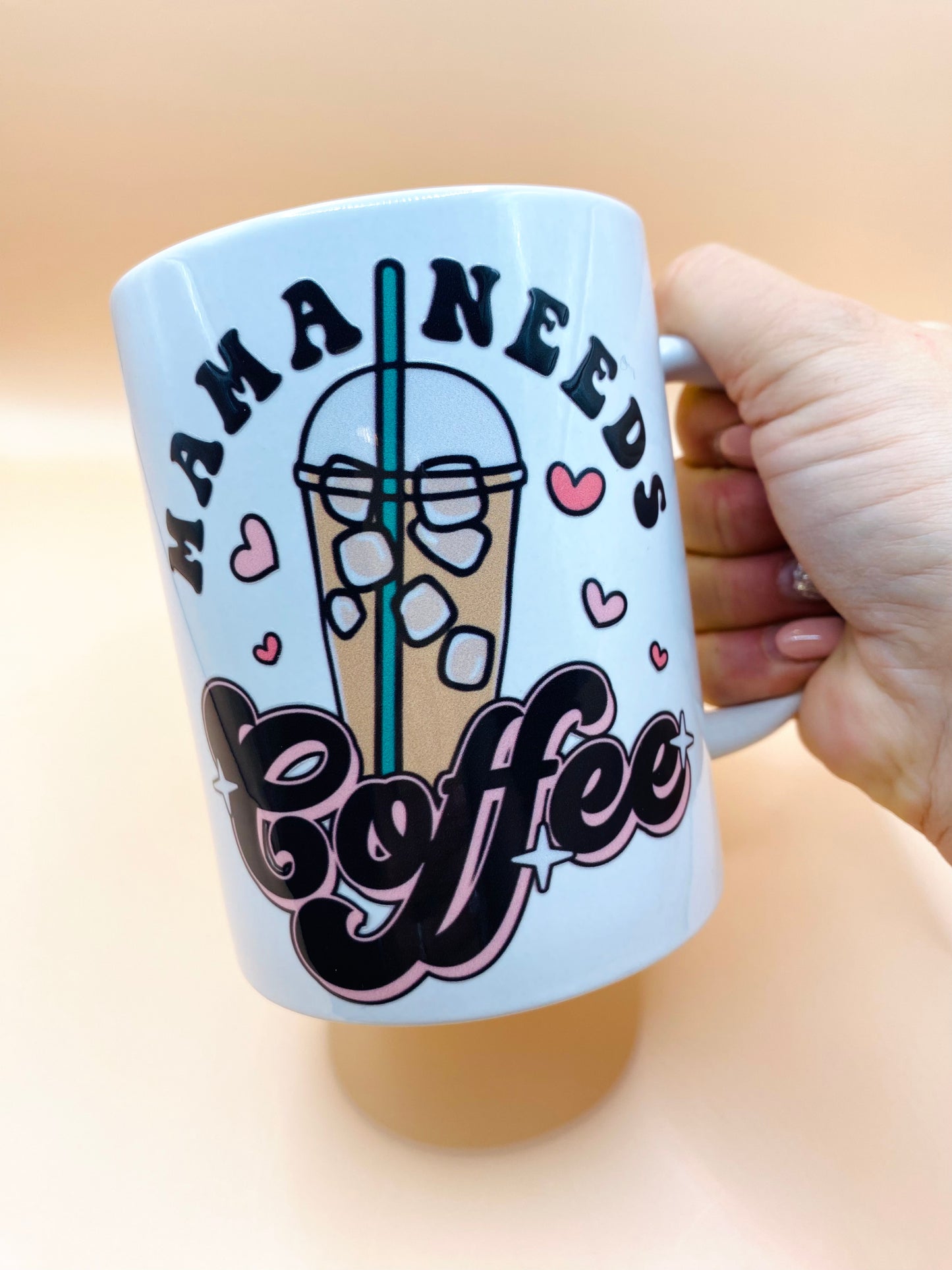 White Coffee Mug: Mama Needs Coffee